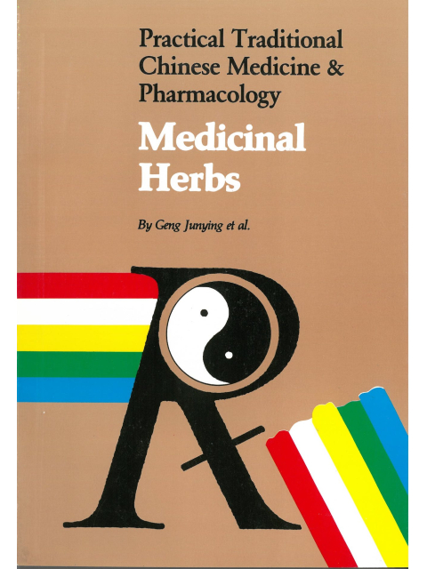 Practical Traditional Chinese Medicine and Pharmacology. Medicinal Herbs