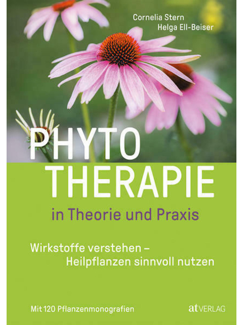 Phytotherapie in Theorie und Praxis. Wirkstoffe verstehen - Heilpflanzen sinnvoll nutzen. Mit 120 Pflanzen-Monografien