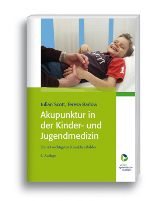 Akupunktur in der Kinder- und Jugendmedizin. Die 40 wichtigsten Krankheitsbilder