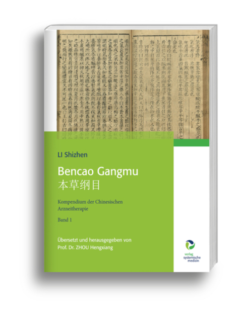 Bencao Gangmu. Kompendium der Chinesischen Arzneitherapie, Band 1