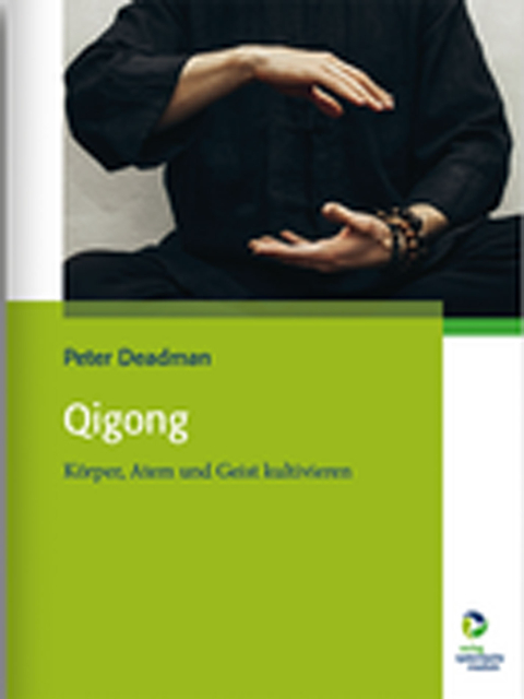 Qigong. Körper, Atmen und Geist kultivieren