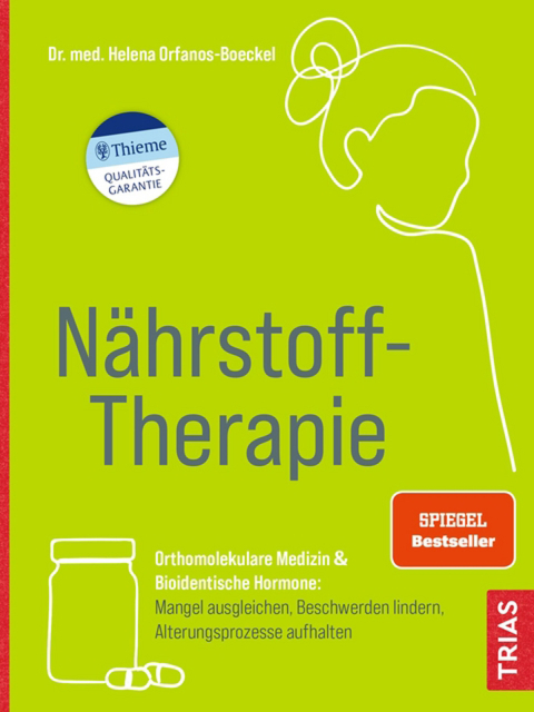 Nährstoff-Therapie. Orthomolekulare Medizin & Bioidentische Hormone: Mangel ausgleichen, Beschwerden lindern, Alterungsprozesse aufhalten