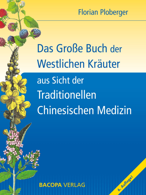 Das Grosse Buch der Westlichen Kräuter aus Sicht der Traditionellen Chinesischen Medizin