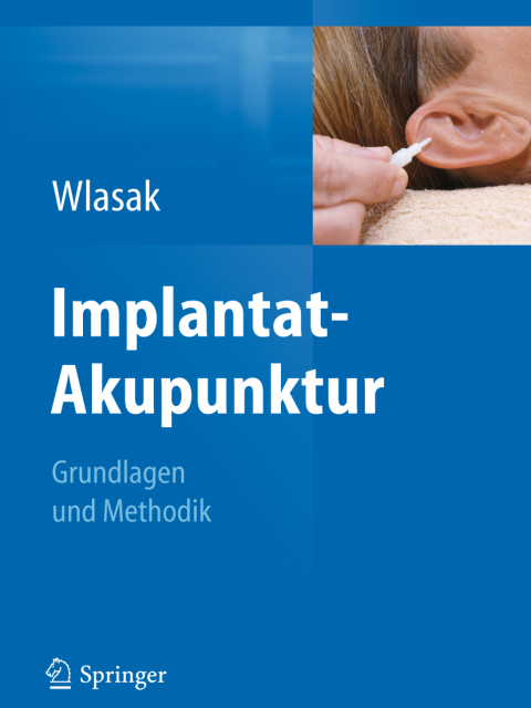 Implantat-Akupunktur Grundlagen und Methodik