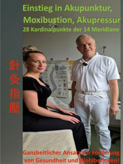 Einstieg in Akupunktur, Moxibustion, Akupressur