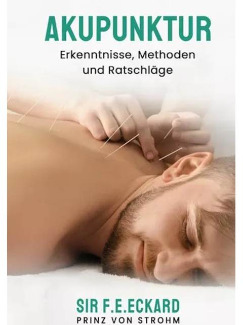 Akupunktur. Erkenntnisse, Methoden und Ratschläge