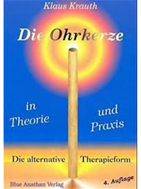 Die Ohrkerze in Theorie und Praxis. Die alternative Therapieform