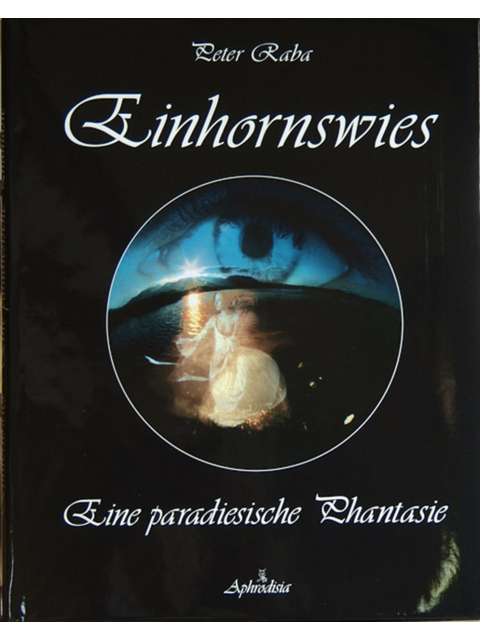 Einhornwies. Eine paradiesische Phantasie