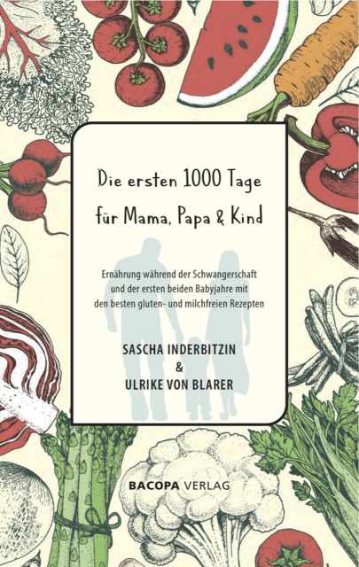 Die ersten 1000 Tage für Mama, Papa und Kind.