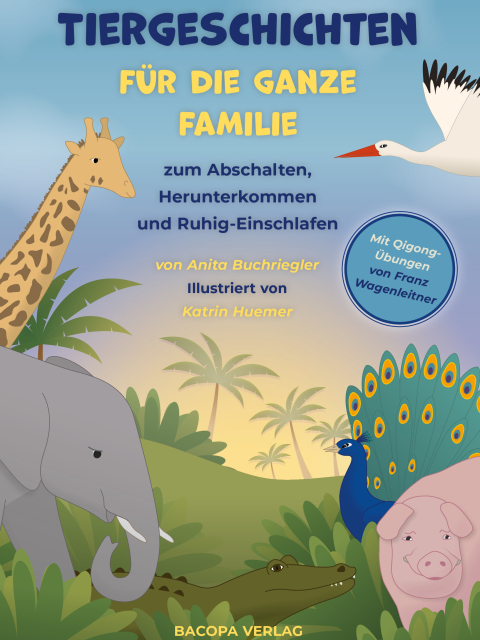 Tiergeschichten für die ganze Familie zum Abschalten, Herunterkommen und Ruhig-Einschlafen