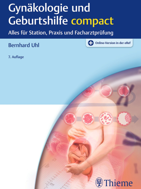 Gynäkologie und Geburtshilfe compact. Alles für Station, Praxis und Fachartzprüfung