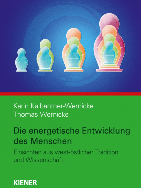 Die energetische Entwicklung des Menschen. Einsichten aus west - östlicher Tradition und Wissenschaft