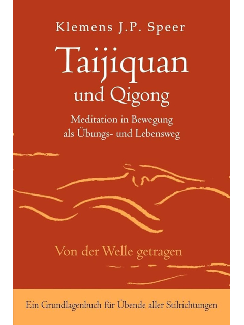 Taijiquan und Qigong. Meditation in Bewegung als Übungs- und Lebensweg