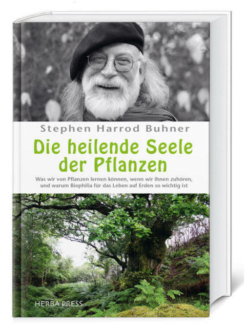 Die heilende Seele der Pflanzen. Was wir von Pflanzen lernen können, wenn wir ihnen zuhören, und warum Biophilia für das Leben auf Erden so wichtig ist.