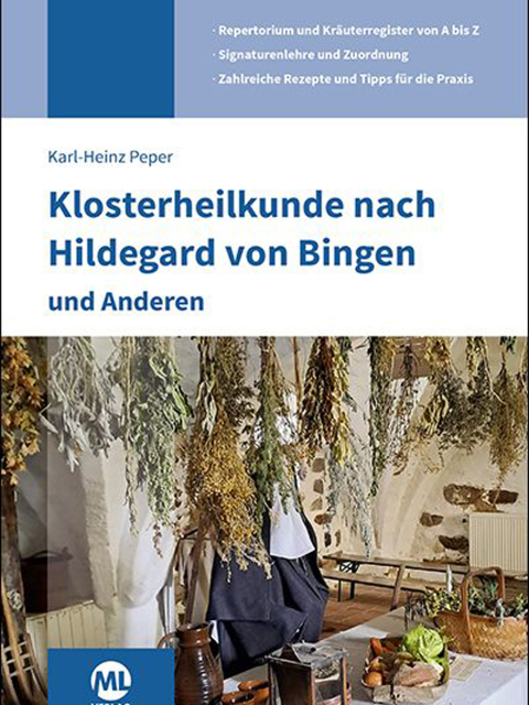 Klosterheilkunde nach Hildegard von Bingen und Anderen