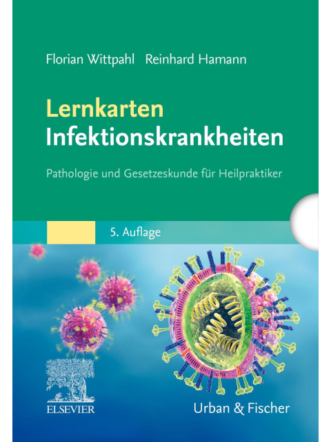 Lernkarten Infektionskrankheiten. Pathologie und Gesetzeskunde für Heilpraktiker. 5. Auflage