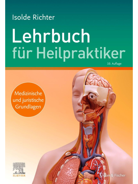Lehrbuch für Heilpraktiker. Medizinische und juristische Grundlagen 10te Auflage