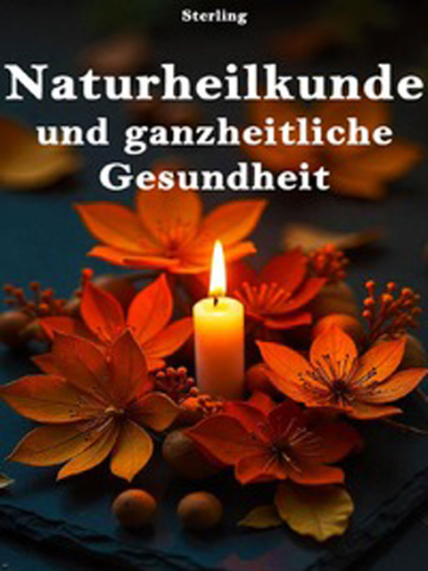 Naturheilkunde und ganzheitliche Gesundheit