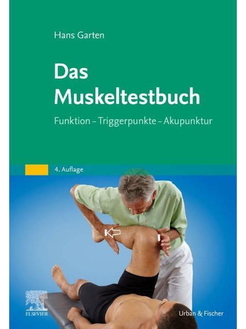 Das Muskeltestbuch. Funktionen - Triggerpunkte - Akupunktur