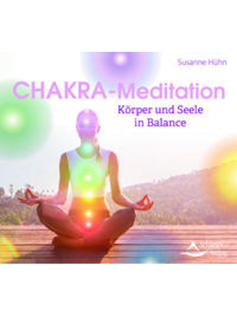 Chakra-Medidation. Körper und Seele in Balance