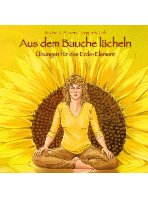 Aus dem Bauche lächeln - Übungen für das Erde-Element