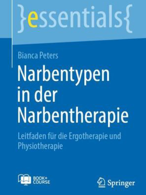 Narbentypen in der Narbentherapie. Leitfaden für die Ergotherapie und Physiotherapie