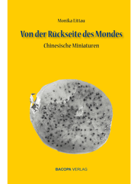 Von der Rückseite des Mondes. Chinesische Miniaturen