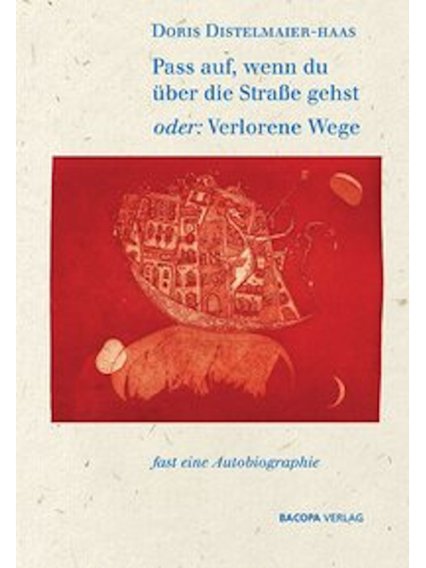 Pass auf, wenn du über die Strasse gehst oder Verlorene Wege. Fast eine Autobiographie