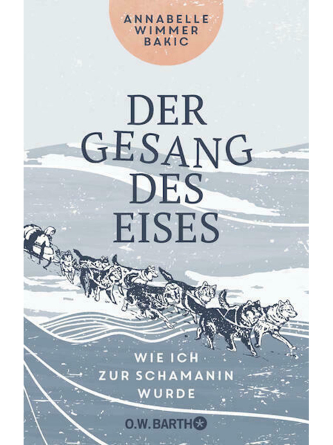 Der Gesang des Eises. Wie ich zur Schamanin wurde