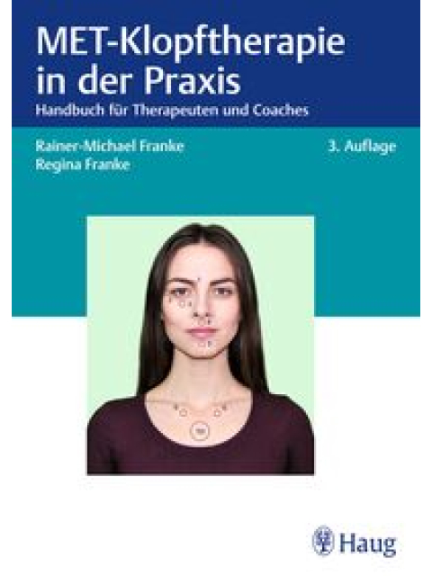 MET - Klopftherapie in der Praxis. Handbuch für Therapeuten und Coaches