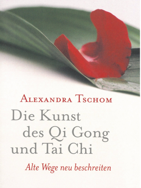 Die Kunst des Qi Gong und Tai Chi