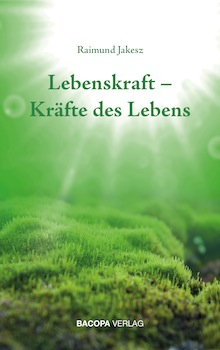 Lebenskraft - Kräfte des Lebens