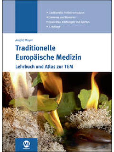 Traditionelle Europäische Medizin. Lehrbuch und Atlas zur TEM