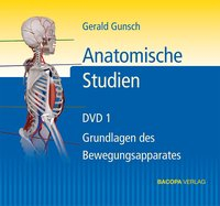 Anatomische Studien. DVD 1 Grundlagen des Bewegungsapparates