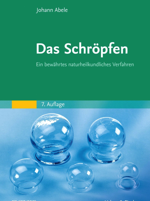 Das Schröpfen. Ein bewährtes naturheilkundliches Verfahren