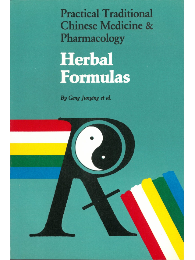 Practical Traditional Chinese Medicine and Pharmacology. Herbal Formulas