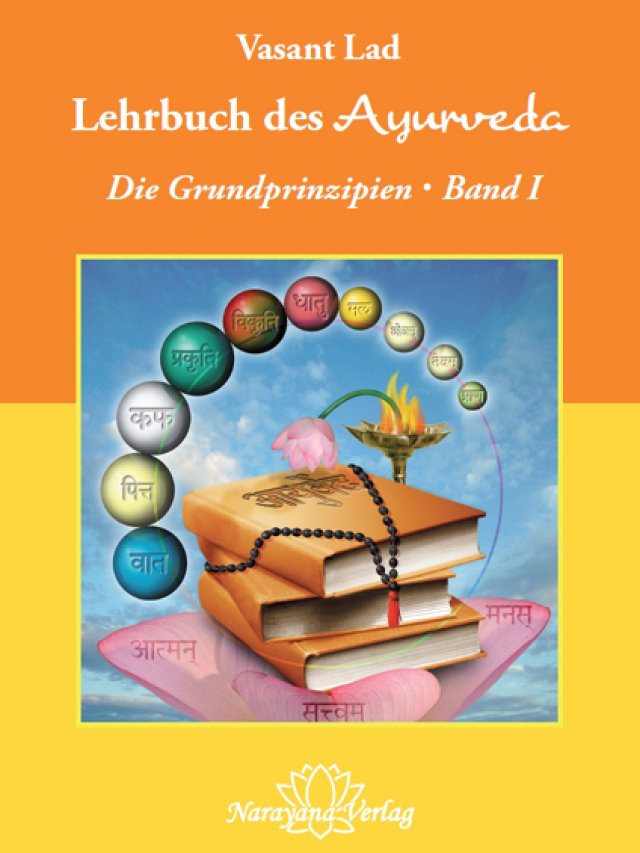 Lehrbuch des Ayurveda. Die Grundprinzipien - Band 1