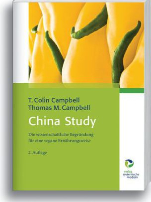 China Study. Die wissenschaftliche Begründung für eine vegane Ernährungsweise 2. Auflage