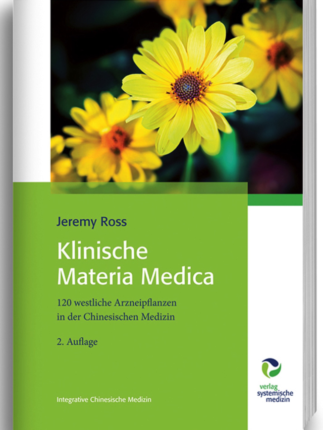 Klinische Materia Medica. 120 westliche Arzneipflanzen in der Chinesischen Medizin