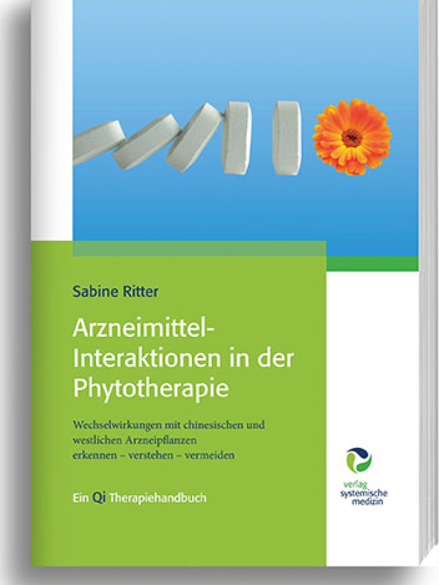 Arzneimittel-Interaktionen in der Phytotherapie. Wechselwirkungen mit chinesischen und westlichen Arzneipflanzen erkennen  verstehen  vermeiden