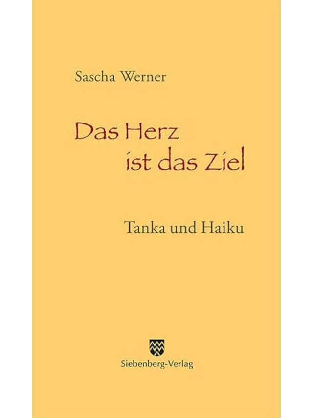 Das Herz ist das Ziel .Tanka und Haiku
