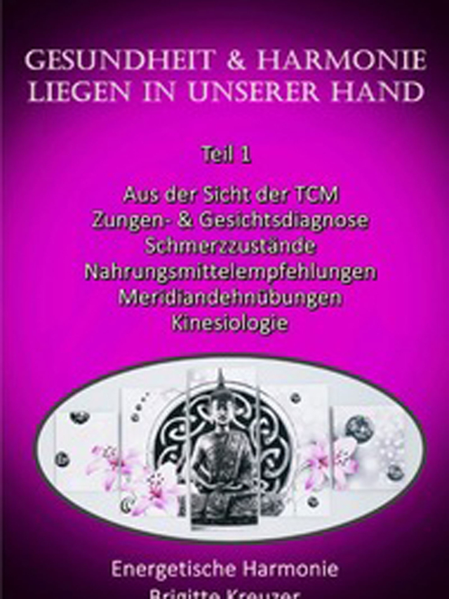 Aus der Sicht der TCM, Zungen- und Gesichtsdiagnose, Schmerzzustände,.../Gesundheit & Harmonie liegen in unserer eigener Hände