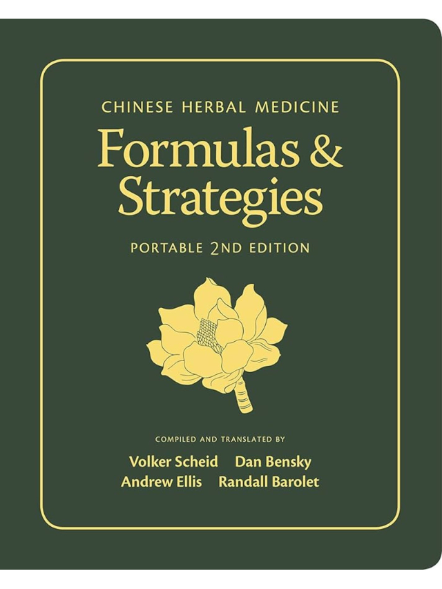Chinese Herbal Medicine Formulas and Strategies (2nd Ed.)