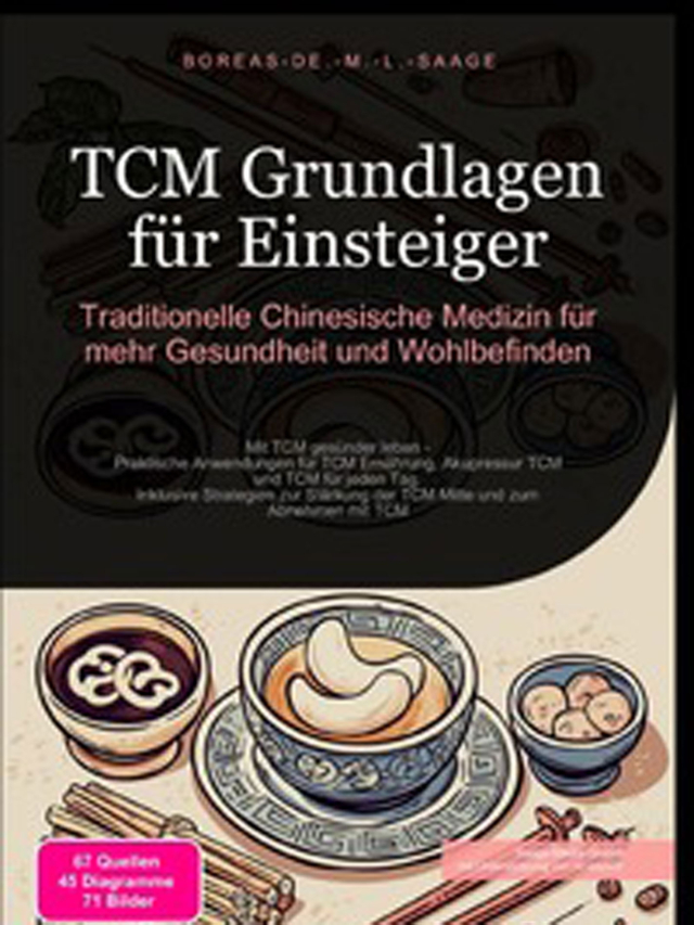 TCM (DE) / TCM Grundlagen für Einsteiger: Traditionelle Chinesische Medizin für mehr Gesundheit und Wohlbefinden, Band 1