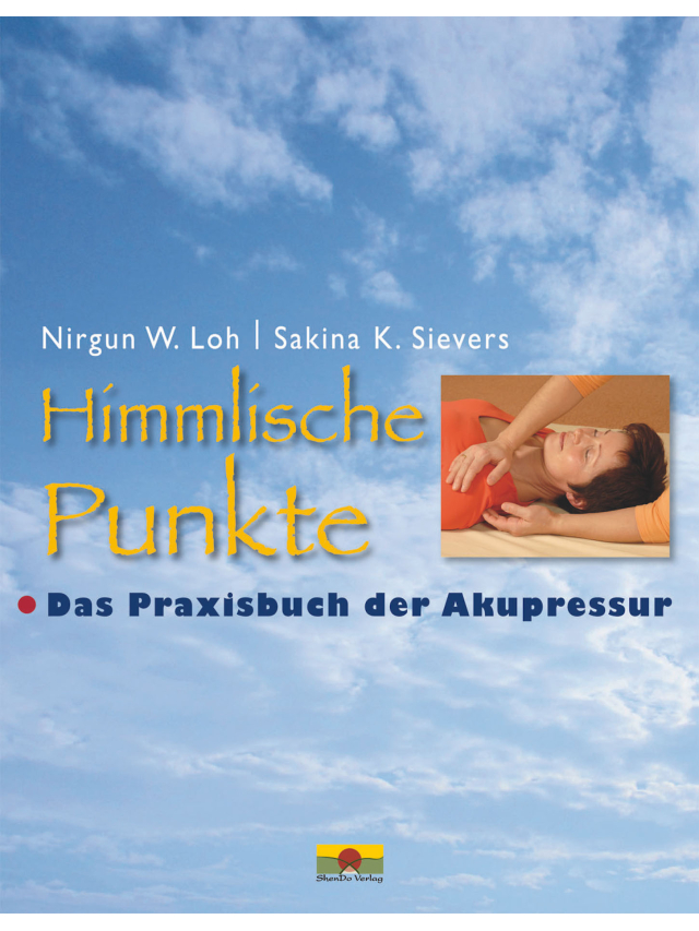 Himmlische Punkte. Das Praxisbuch der Akupressur