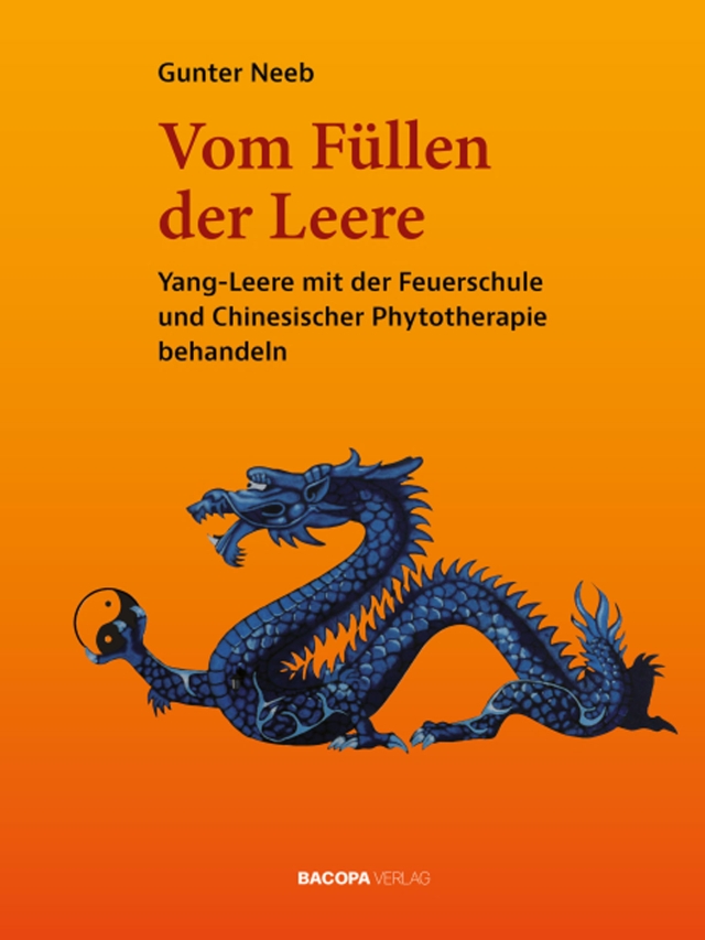 Vom Füllen der Leere. Yang-Leere mit der Feuerschule und Chinesischer Phytotherapie behandeln