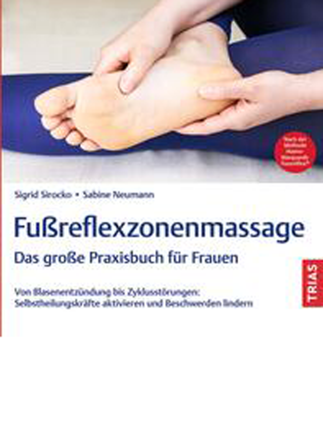 Fußreflexzonenmassage - Das große Praxisbuch für Frauen.