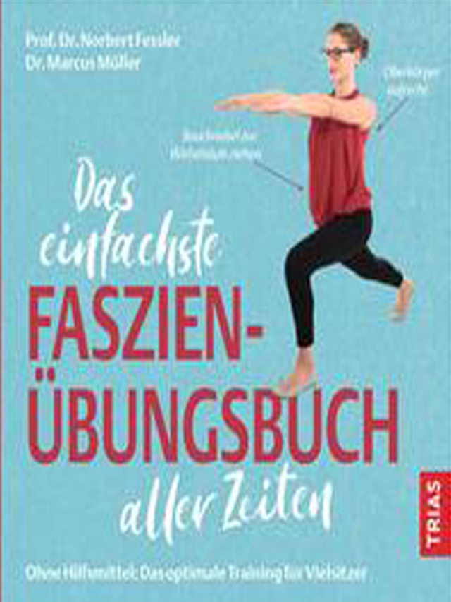 Das einfachste Faszien-Üebungsbuch alle Zeiten