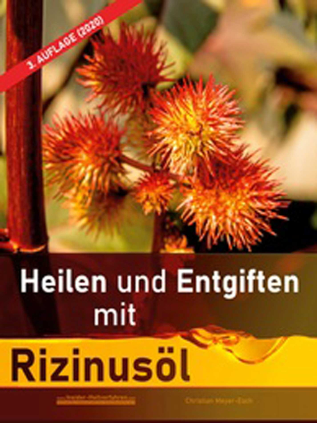Heilen und Entgiften mit Rizinusöl