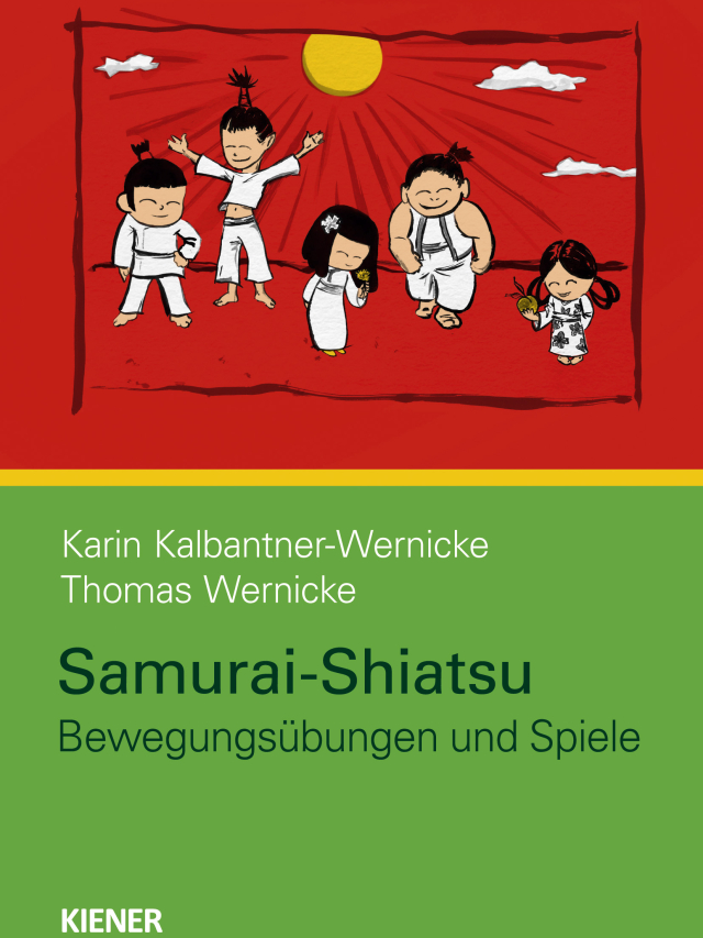 Samurai-Shiatsu - Bewegungsübungen und Spiele. Ein Mitmachbuch für Kinder